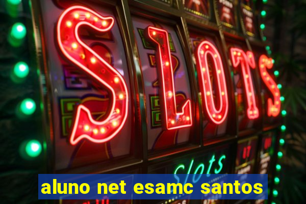 aluno net esamc santos